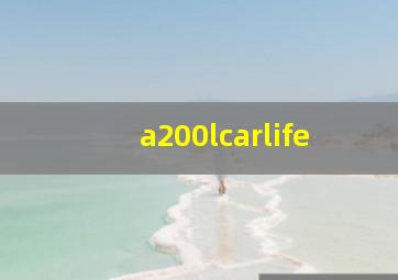 a200lcarlife