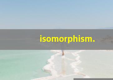 isomorphism.