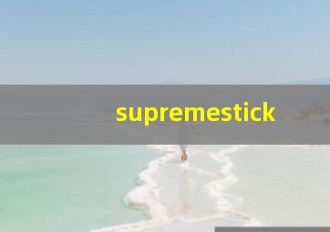 supremestick