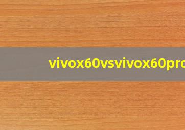 vivox60vsvivox60pro